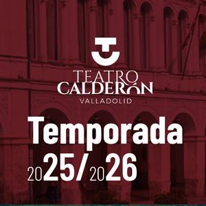 Temporada 25/26 Teatro Calderón